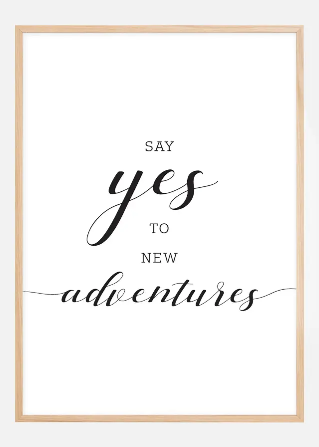 Say yes to new adventures Постер